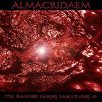 Almacridaem : The Damned Fairies Fairytales (Part I)